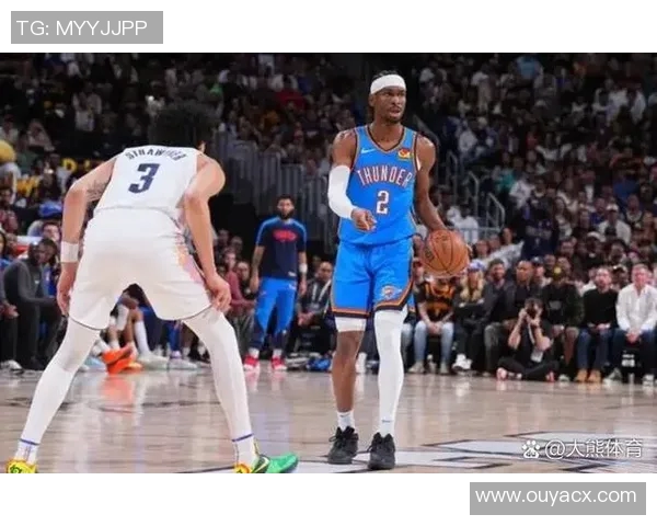 亚历山大砍下40分8助攻约老师接近三双雷霆战胜掘金喜迎七连胜